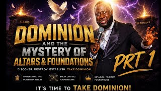 DOMINION AND THE MYSTERY OF ALTARS & FOUNDATIONS Part 1 | Prophet Chris Atem