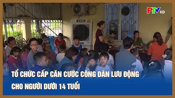 Tổ chức cấp căn cước công dân lưu động cho người dưới 14 tuổi | Tin tức Phú Thọ