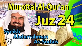 MUROTTAL AL QUR'AN JUZ 24 SYEIKH SUDAIS