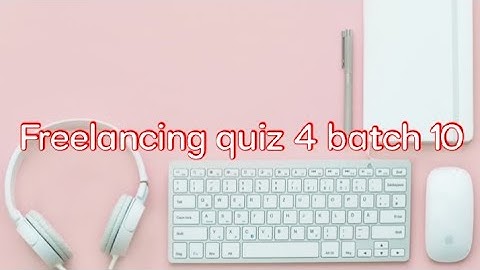 Freelancing quiz 4 batch 10 || Digiskills
