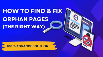 What Are Orphan Pages in SEO? How to Find and Fix Orphan Pages? | 2024