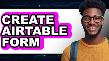 How To Create Airtable Form - Step By Step
