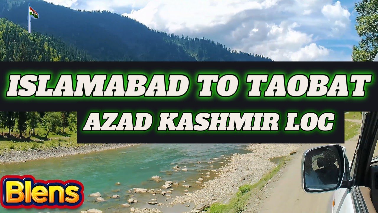 ISLAMABAD to TAOBAT AZAD KASHMIR The FASTEST Route Revealed