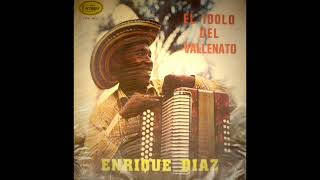 ENRRIQUE DIAZ. 1972  EL IDOLO DEL VALLENATO (ALBUM COMPLETO)