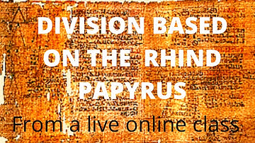Egyptian Division - Dividing The Rhind Papyrus Way