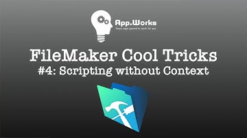 FileMaker Cool Trick #4: Scripting without Context