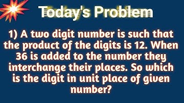 Two digit number is such that the product of the digits is 12, when 36 is added to the number