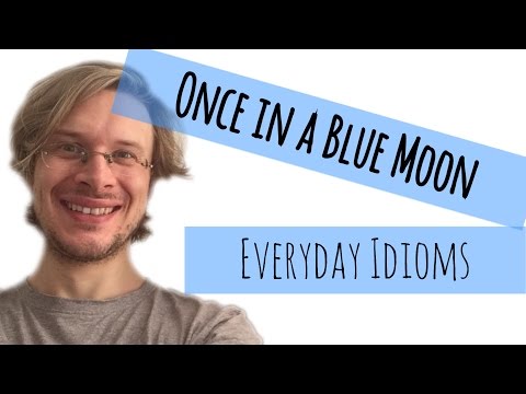 Learn English - Everyday Idioms #5. Once in a Blue Moon