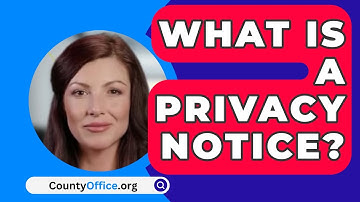 What Is A Privacy Notice? - CountyOffice.org