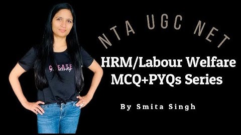 UGC Net MCQs on HRM and Labour Welfare I Most Important Questions on Labour Welfare I Smita Singh