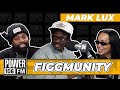Figgmunity With Special Guest Mark Lux + Reactions To Coachella and More!