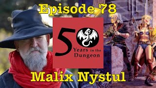 50 Years in the Dungeon — Episode 78 — Malix Nystul