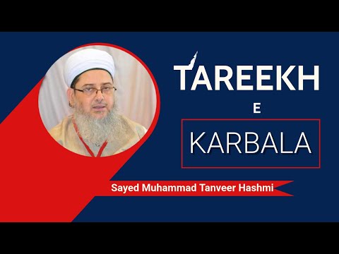 TAREEKH E KARBALA Hazrat Allama Sayed Muhammad Tanveer Hashmi Al Hashmi TV