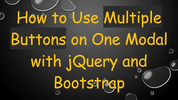How to Use Multiple Buttons on One Modal with jQuery and Bootstrap