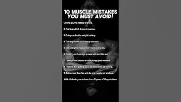 Top 10 Muscle Mistakes You