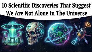 10 Terrifying Discoveries That Suggest Aliens Already Exist
