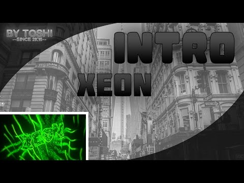 [INTRO] | [XEON] | by Toshi