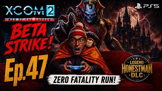 Ep.47 ‘Warlock Stronghold pt.1’ BETA STRIKE-ZERO FATALITIES-XCOM2 WOTC