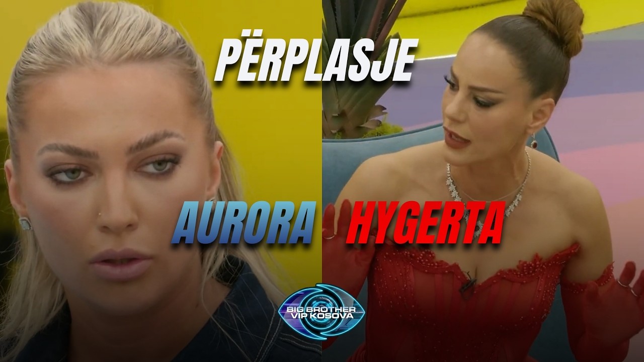 'Post BBVK' përplas Auroren dhe Hygerten, shkak deklarata për xhelozi