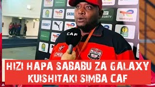 Fahamu Sababu Za Galaxy Kuiaki Simba Caf Ni Baada Ya Kudai Kufanyiwa Hujuma Na Kupoteza Mchezo
