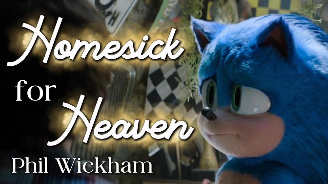 Homesick For Heaven - Phil Wickham || AMV || Sonic The Hedgehog