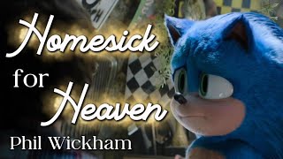 Homesick For Heaven - Phil Wickham Amv Sonic The Hedgehog