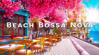 Summer Seaside Cafe Ambience with Beach Bossa Nova Music for Study, Work or Chill Mode by Little love soul 16,823 views 11 months ago 8 hours, 57 minutes