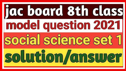 jac board|8th class|model question|2021|social science|set-1|solution|answer|