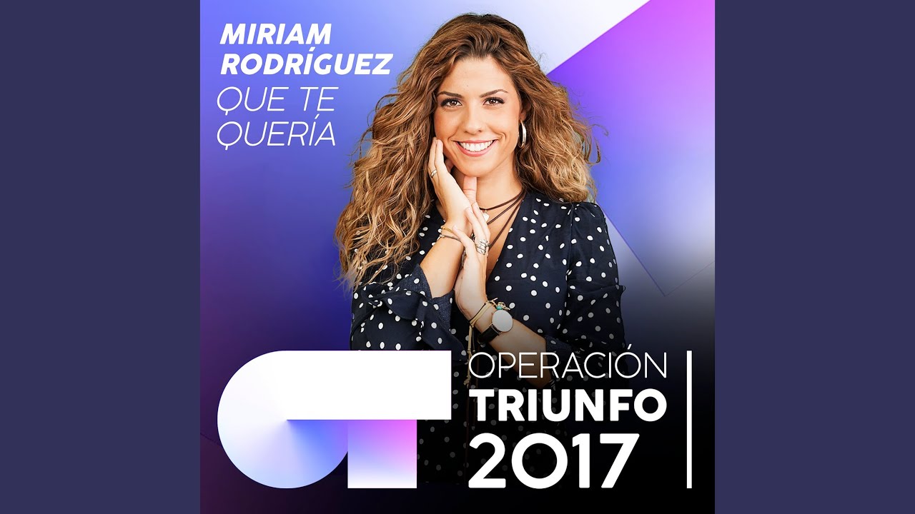 Que Te Quería (Operación Triunfo 2017)