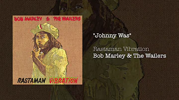 Johnny Was (1976) - Bob Marley & The Wailers