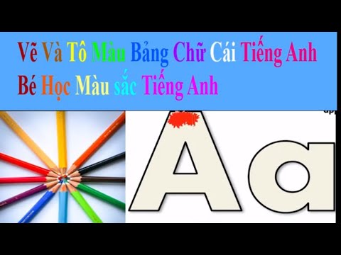 Video Bảng chữ cái Tiếng Anh/ Bé học màu sắc tiếng anh và... - youtube