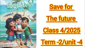 Save for the future/class- 4/English/term -2/unit -4/Ennum Exhuthum work book answer key/2025.