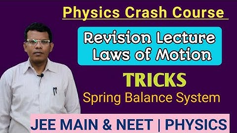 Laws of Motion | Class 11 PHYSICS | Crash Course | Revision for JEE MAIN / NEET. Spring Balance.