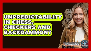 Unpredictability In Chess, Checkers And Backgammon? - The Board Game Xpert