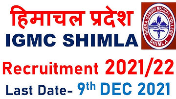 IGMC Shimla Recruitment 2021-22 | Notice Out | Apply Now |