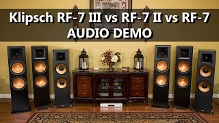 Klipsch RF-7 III vs RF-7 II vs RF-7 - Audio Demo Speaker Comparison