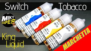 Switch da fumatore a svapatore, Tobacco SWITCH - King Liquid