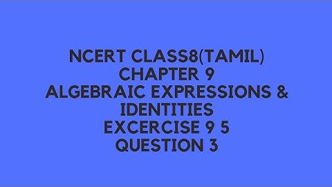 NCERT  (TAMIL)| Class 8 maths|Chapter9|Algebraic expressions & Identities|  Exercise 9.5| Question 3