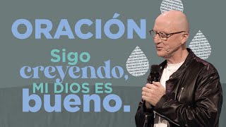 Oración de la mañana (Para seguir creyendo que Dios es bueno)  11 Mayo 2023  Andrés Corson