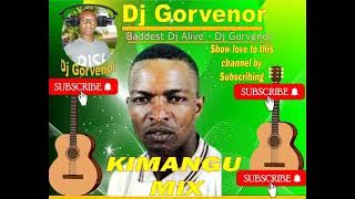 KIMANGU MIX - #SUBSCRIBE FOR MORE