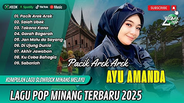 PACIK AREK AREK - Ayu Amanda | SALAH UBEK | TAKANA KANA | GARAH BAGARAH |LAGU MINANG TERPOPULER 2025