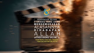 4 Orang Yg Akan Mengemukakan Alasannya Di Hadapan Allah - Penggalan Kajian - Ustadz Badru Salam, Lc