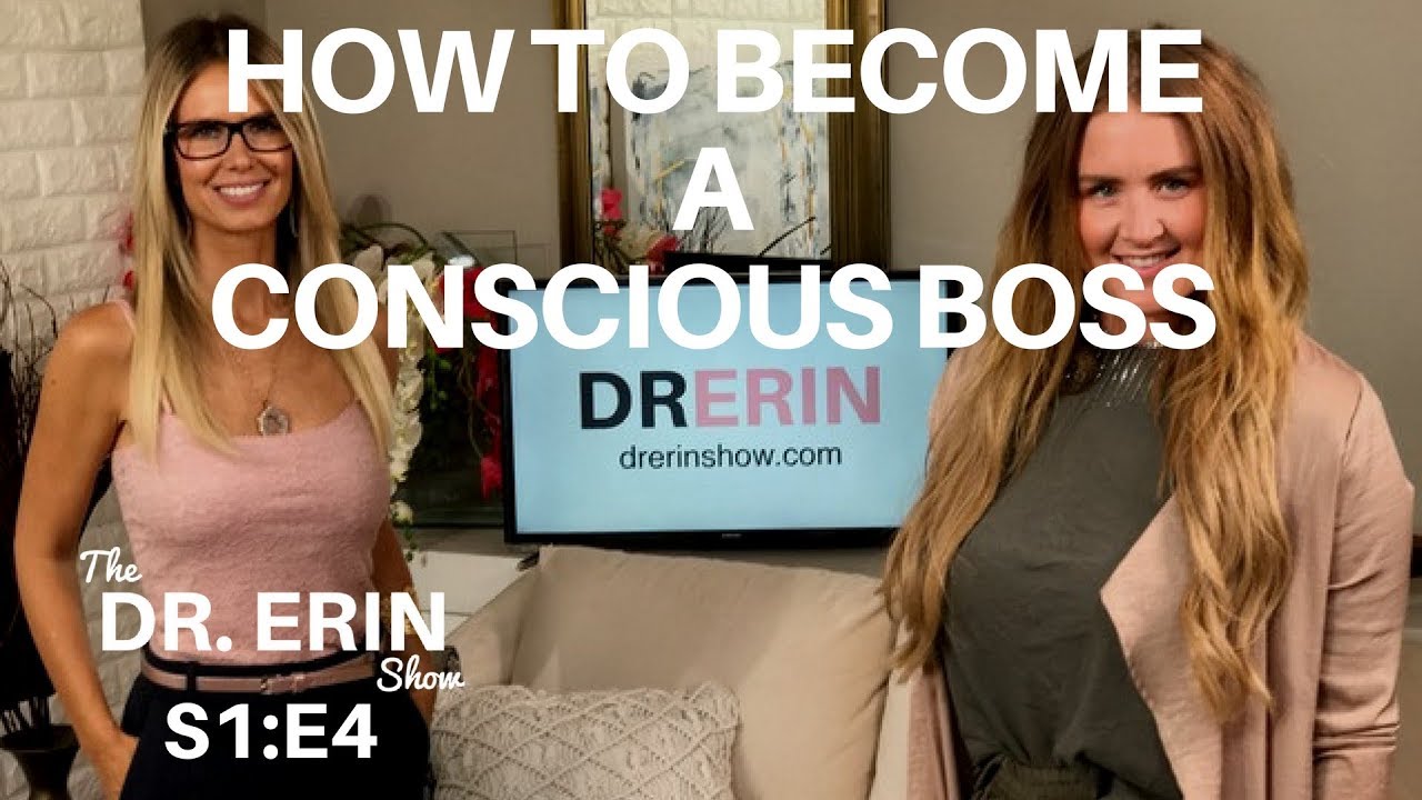 EMILY GALLAGHER | HOW TO BECOME A CONSCIOUS BOSS | DR. ERIN