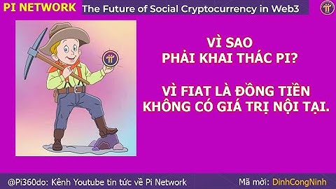 Pi Network: Tại sao phải khai thác Pi? Khai thác Pi để bảo vệ bản thân mình. Fiat là tiền không khí