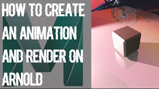 Basics of Animation in Maya | How to Render Sequence in Arnold