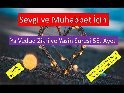 Kalpleri Kazanmak İçin Ya Vedud Zikri ve Yasin Suresi 58. Ayet