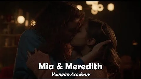 Mia & Meredith  | Vampire Academy (Season 1)