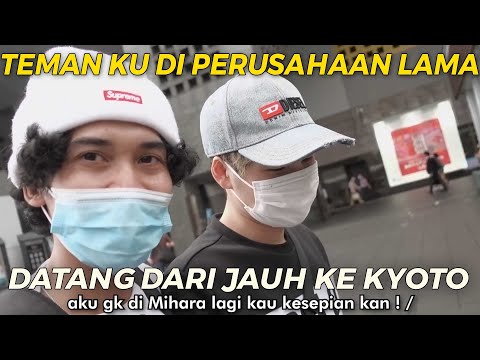 TERHARU ! TEMAN LAMA KU DATANG MENJENGGUK KU KE KYOTO ! SALUT...