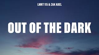 LMNT 115, Zak Abel - Out Of The Dark (Lyrics)