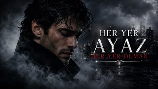 Her Yer Ayaz Her Yer Duman_ Atmospheric Deep Pop Türkçe Müzik/ Ai 